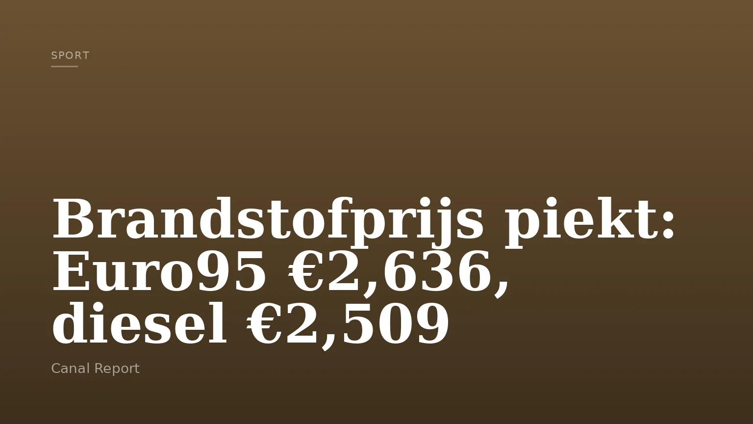Brandstofprijs piekt: Euro95 €2,636, diesel €2,509
