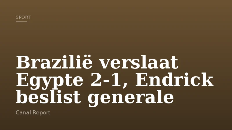 Brazilië verslaat Egypte 2-1, Endrick beslist generale