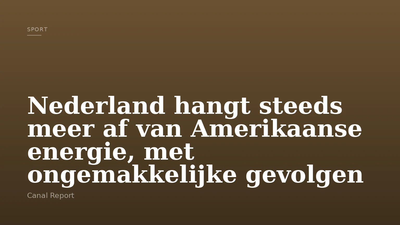 Nederland hangt steeds meer af van Amerikaanse energie, met ongemakkelijke gevolgen