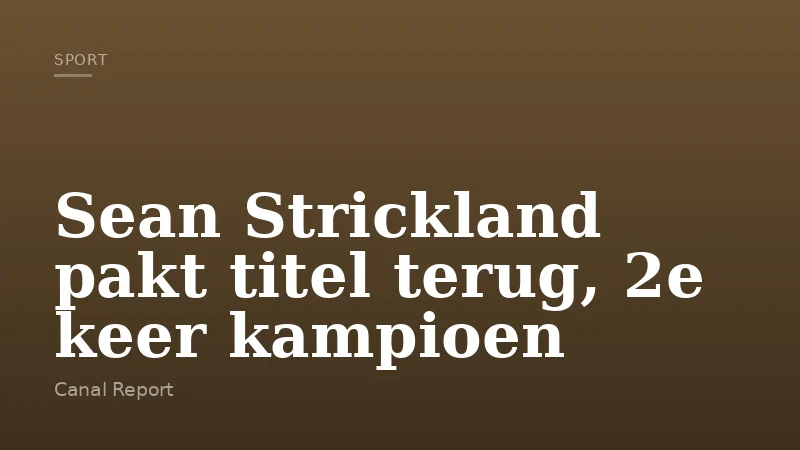 Sean Strickland pakt titel terug, 2e keer kampioen