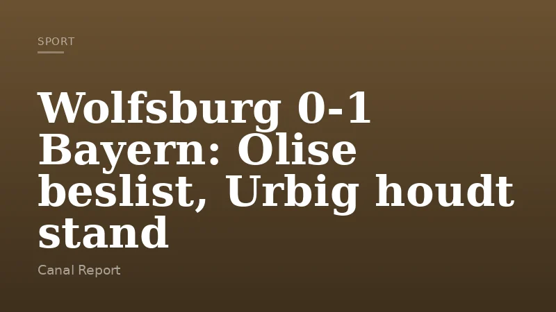 Wolfsburg 0-1 Bayern: Olise beslist, Urbig houdt stand