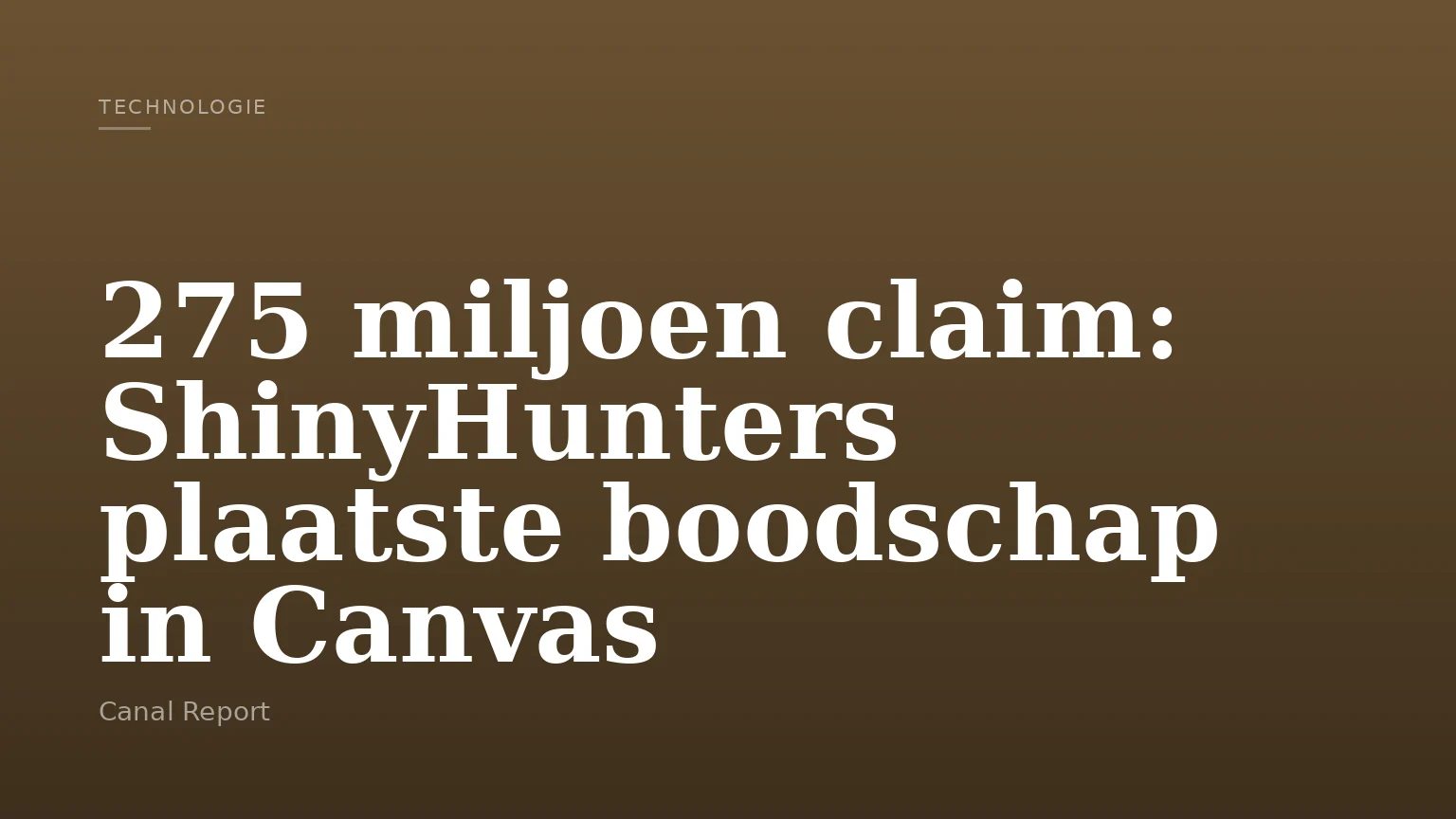 275 miljoen claim: ShinyHunters plaatste boodschap in Canvas