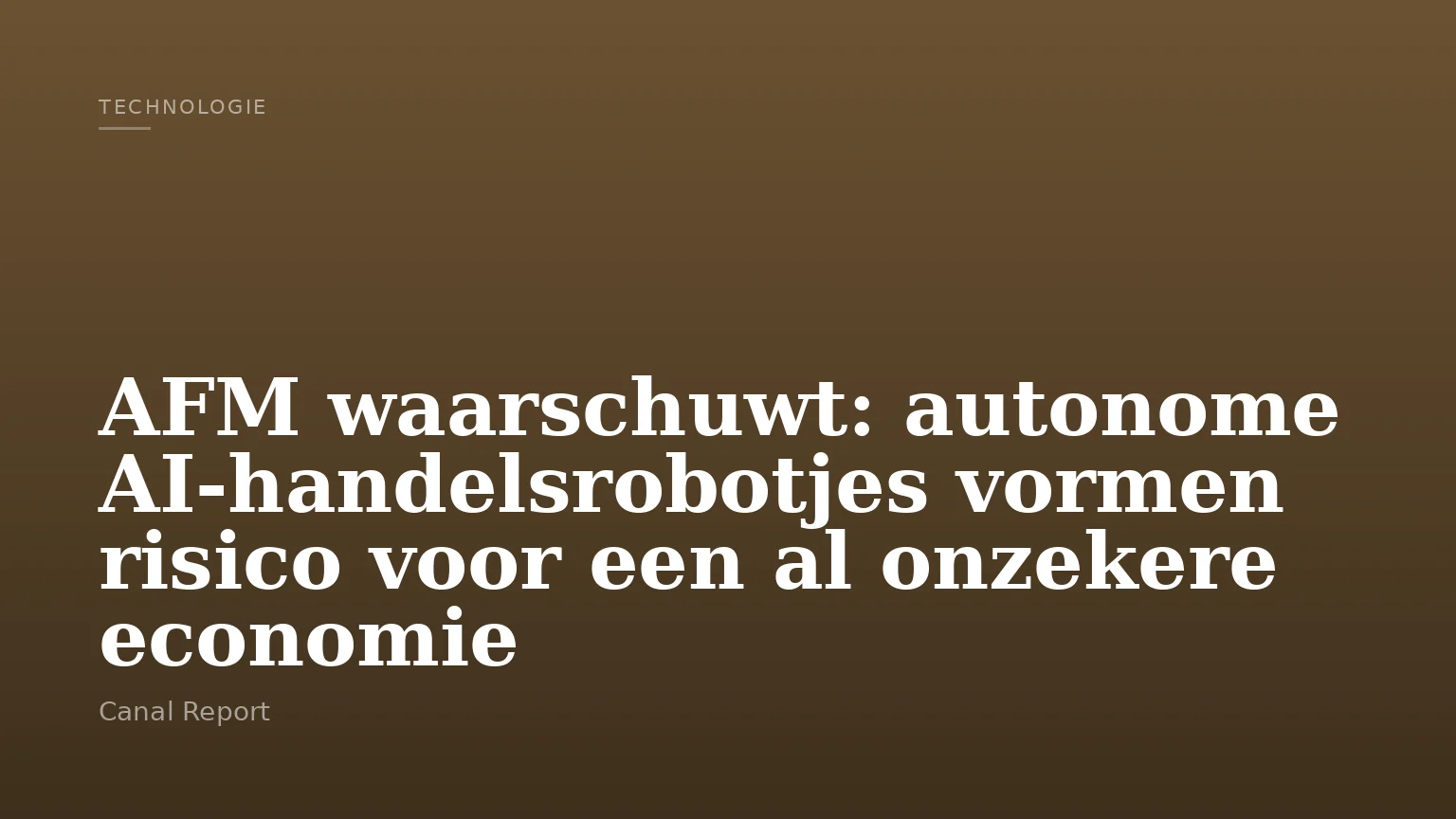 AFM waarschuwt: autonome AI-handelsrobotjes vormen risico voor een al onzekere economie