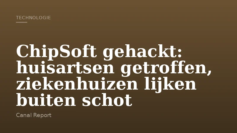 ChipSoft gehackt: huisartsen getroffen, ziekenhuizen lijken buiten schot