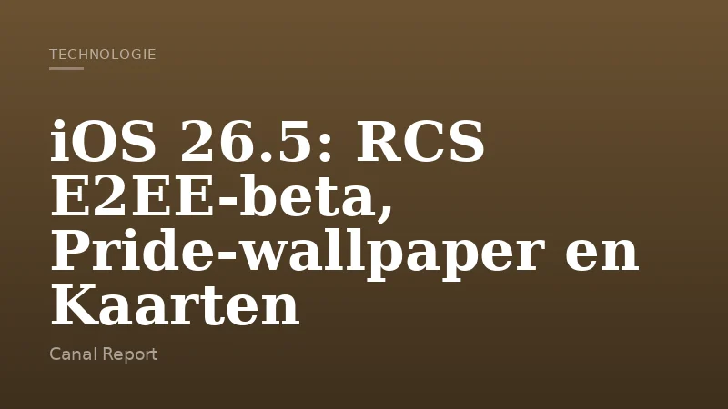 iOS 26.5: RCS E2EE-beta, Pride-wallpaper en Kaarten