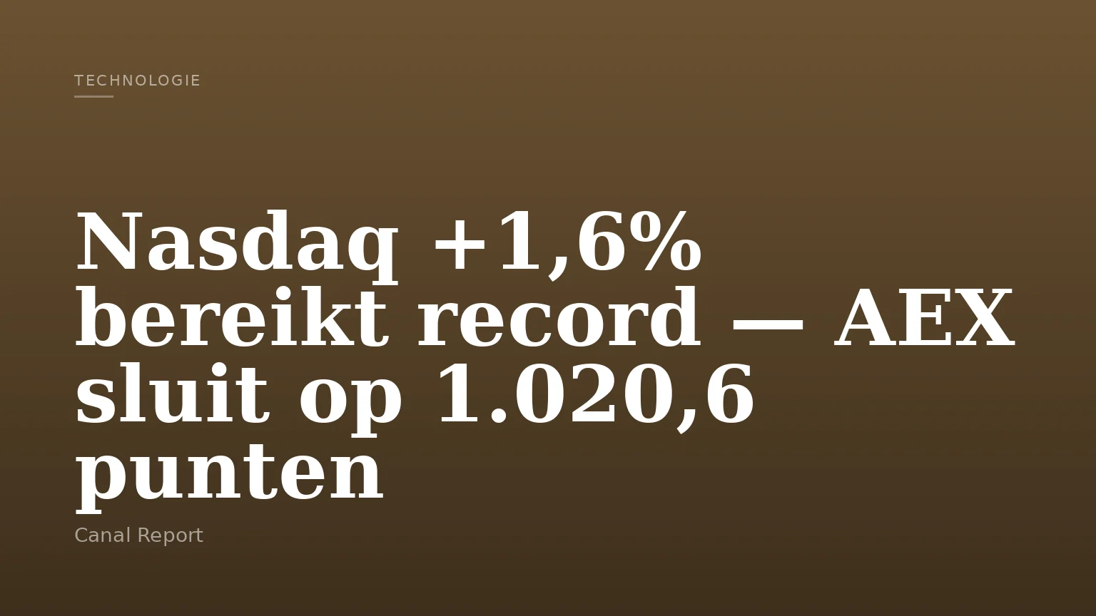 Nasdaq +1,6% bereikt record — AEX sluit op 1.020,6 punten