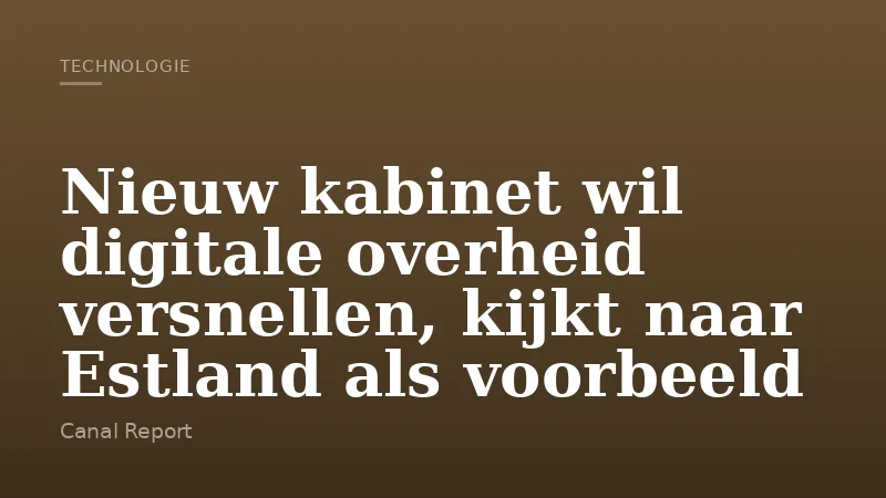 Nieuw kabinet wil digitale overheid versnellen, kijkt naar Estland als voorbeeld