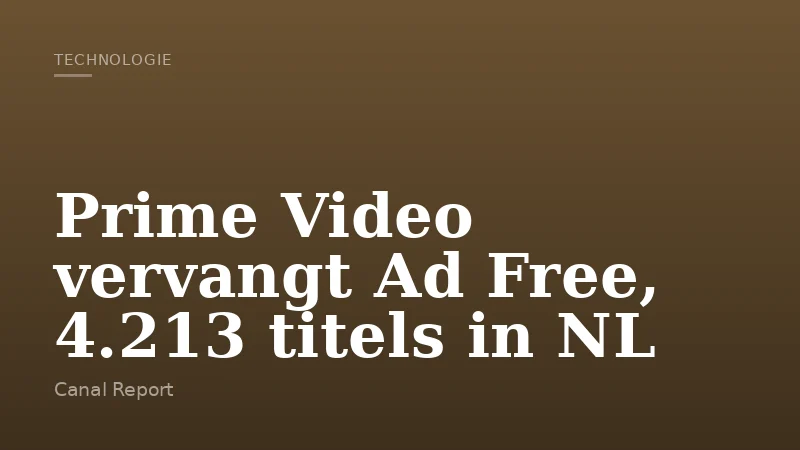 Prime Video vervangt Ad Free, 4.213 titels in NL