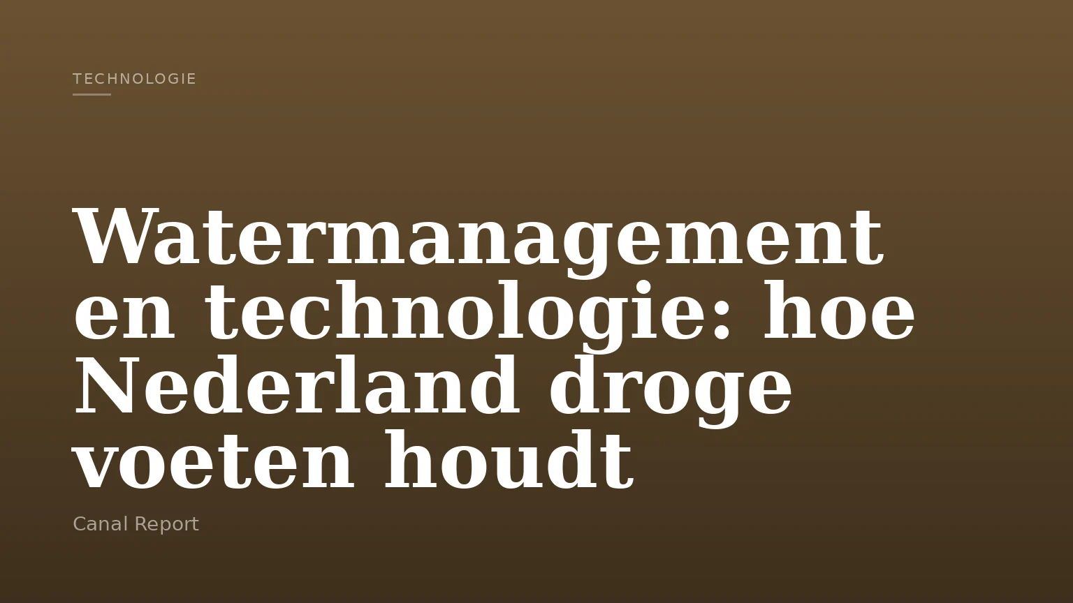 Watermanagement en technologie: hoe Nederland droge voeten houdt