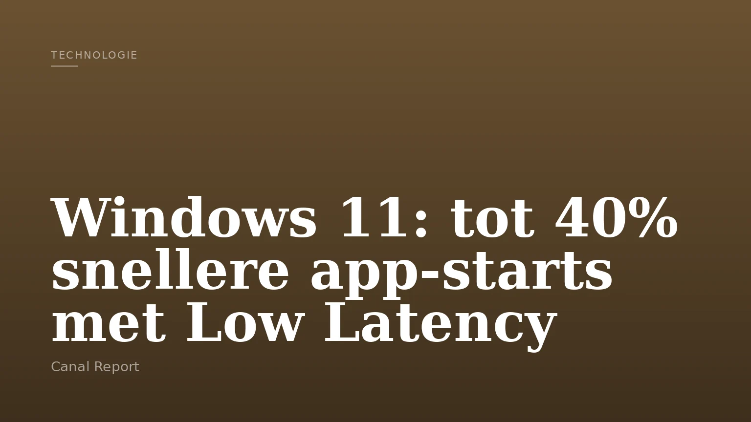 Windows 11: tot 40% snellere app-starts met Low Latency