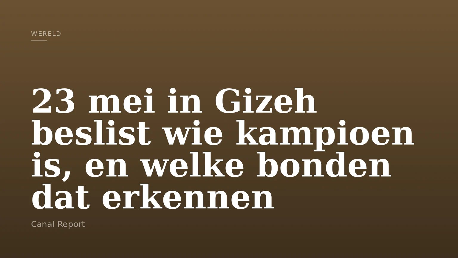 23 mei in Gizeh beslist wie kampioen is, en welke bonden dat erkennen