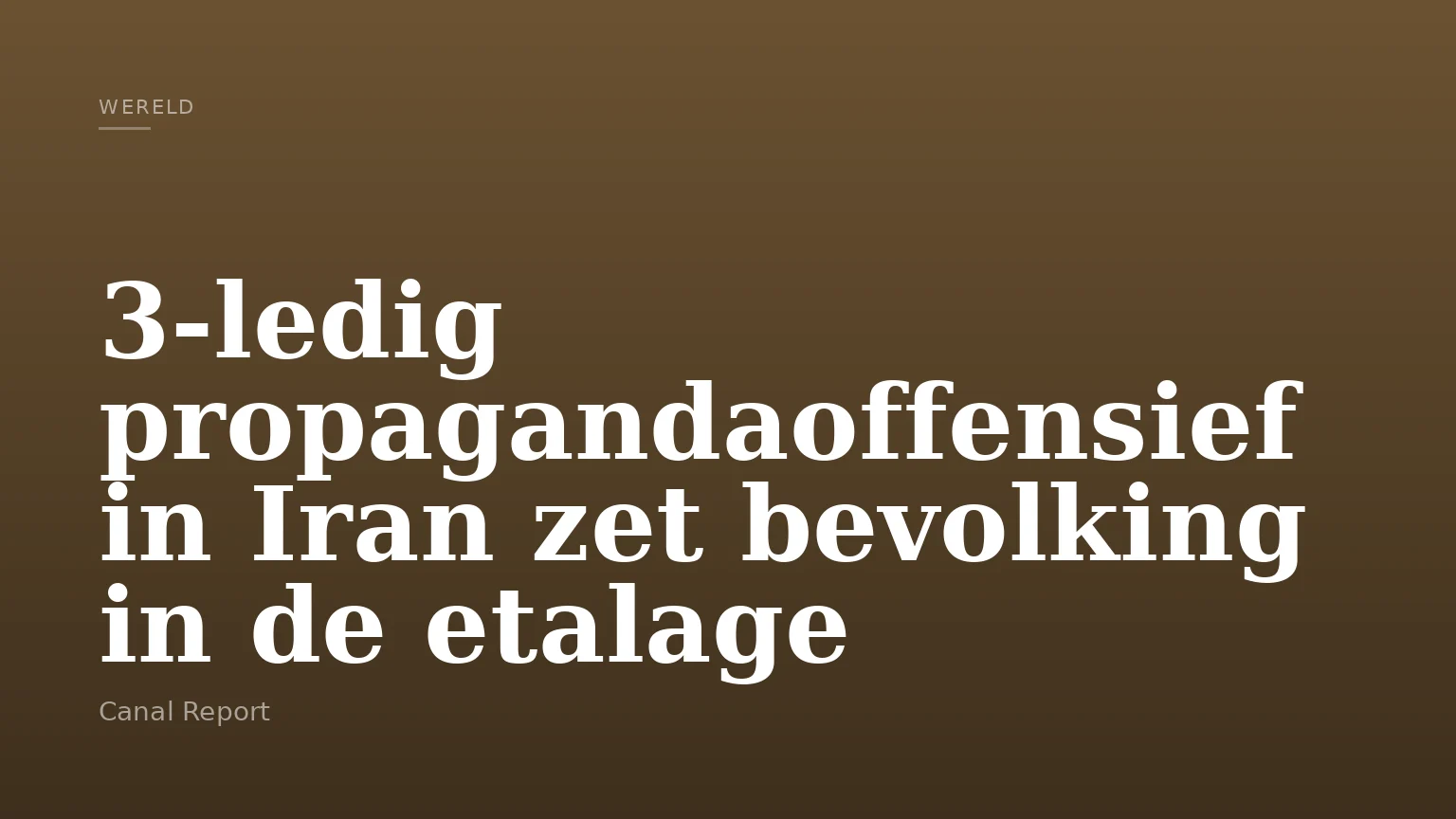 3-ledig propagandaoffensief in Iran zet bevolking in de etalage