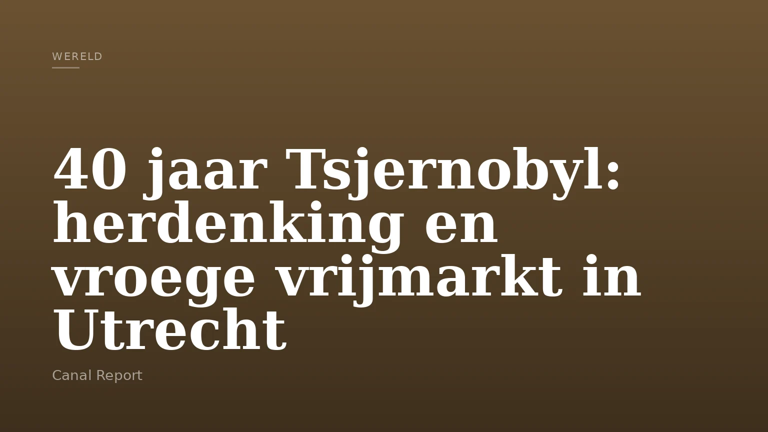 40 jaar Tsjernobyl: herdenking en vroege vrijmarkt in Utrecht