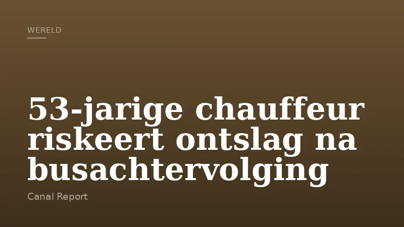 53-jarige chauffeur riskeert ontslag na busachtervolging
