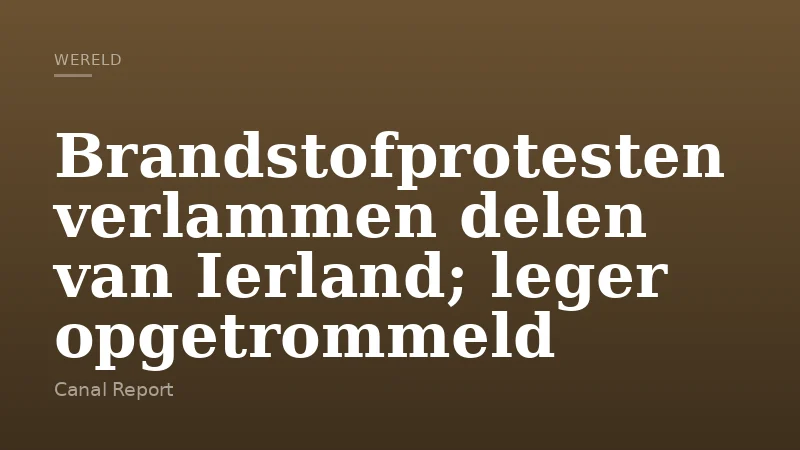 Brandstofprotesten verlammen delen van Ierland; leger opgetrommeld