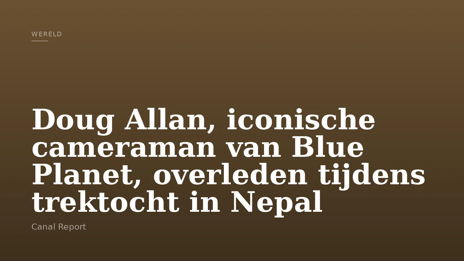 Doug Allan, iconische cameraman van Blue Planet, overleden tijdens trektocht in Nepal