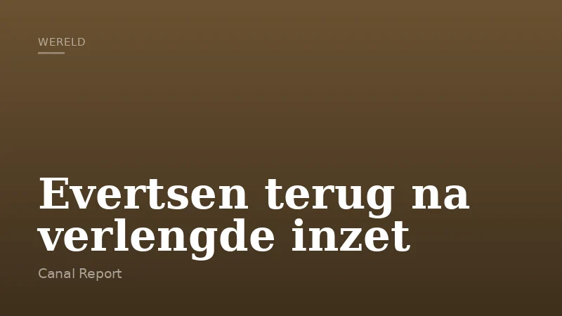 Evertsen terug na verlengde inzet