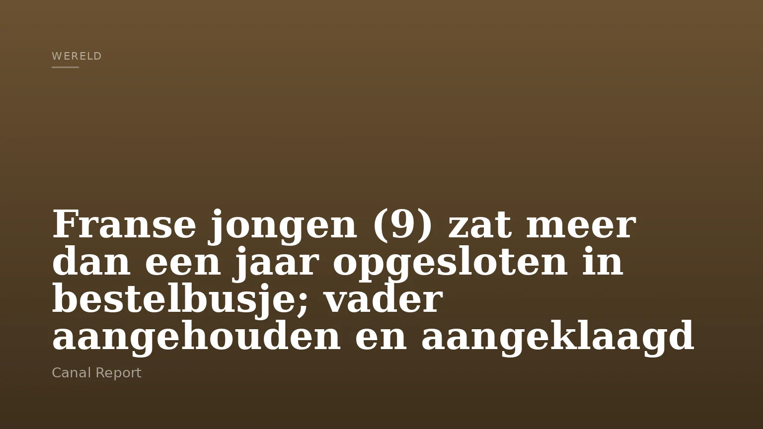 Franse jongen (9) zat meer dan een jaar opgesloten in bestelbusje; vader aangehouden en aangeklaagd