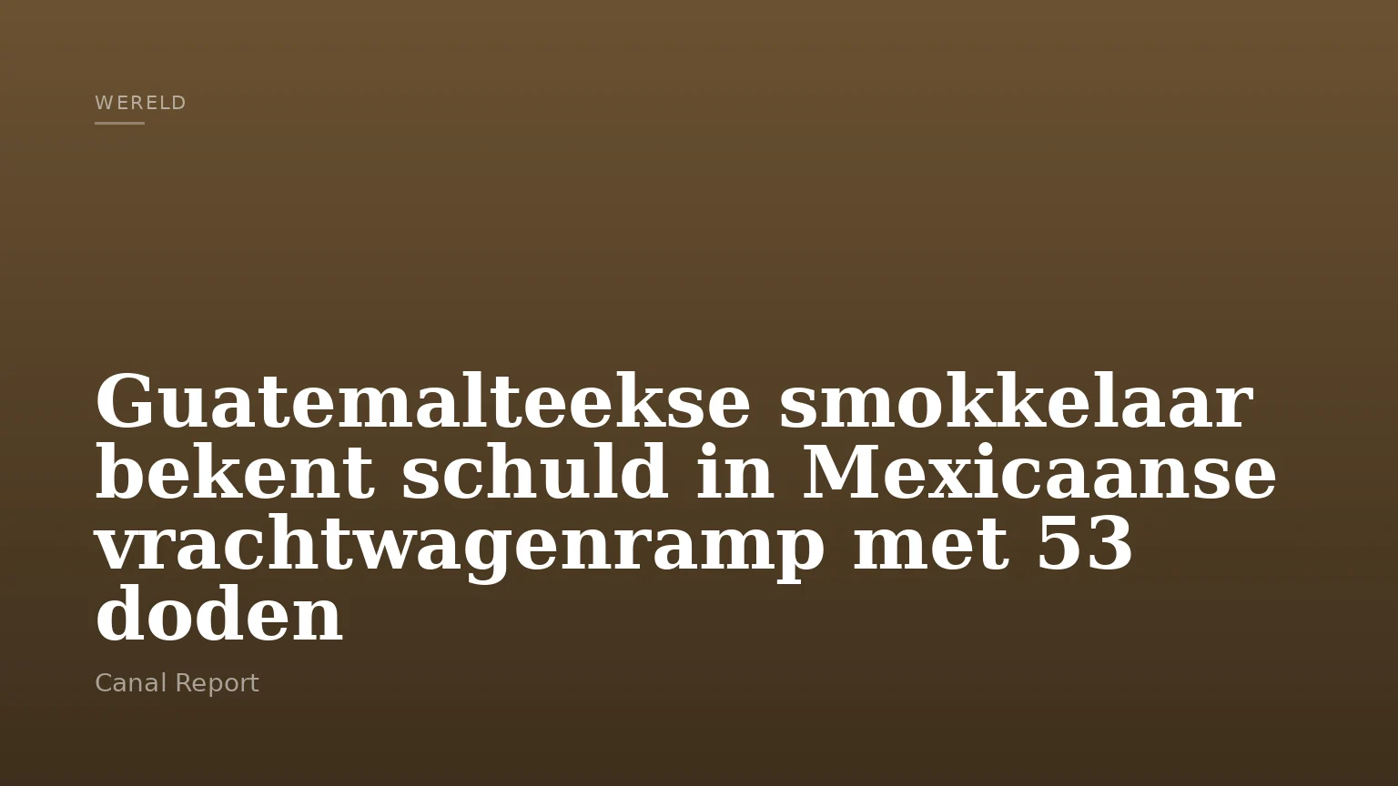 Guatemalteekse smokkelaar bekent schuld in Mexicaanse vrachtwagenramp met 53 doden