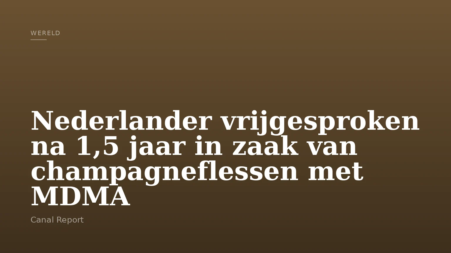 Nederlander vrijgesproken na 1,5 jaar in zaak van champagneflessen met MDMA