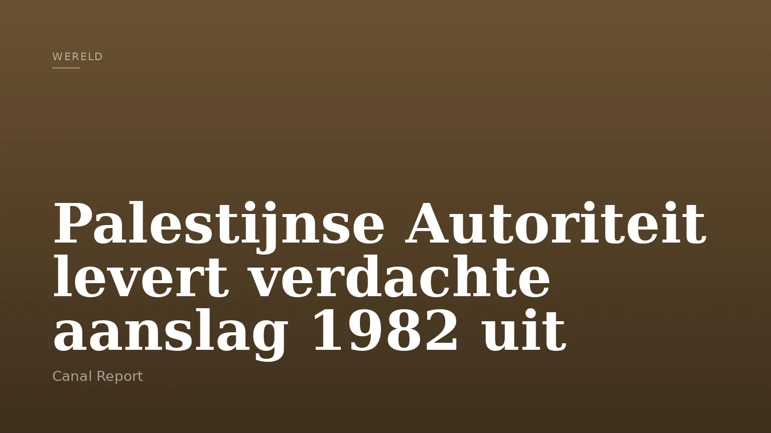 Palestijnse Autoriteit levert verdachte aanslag 1982 uit