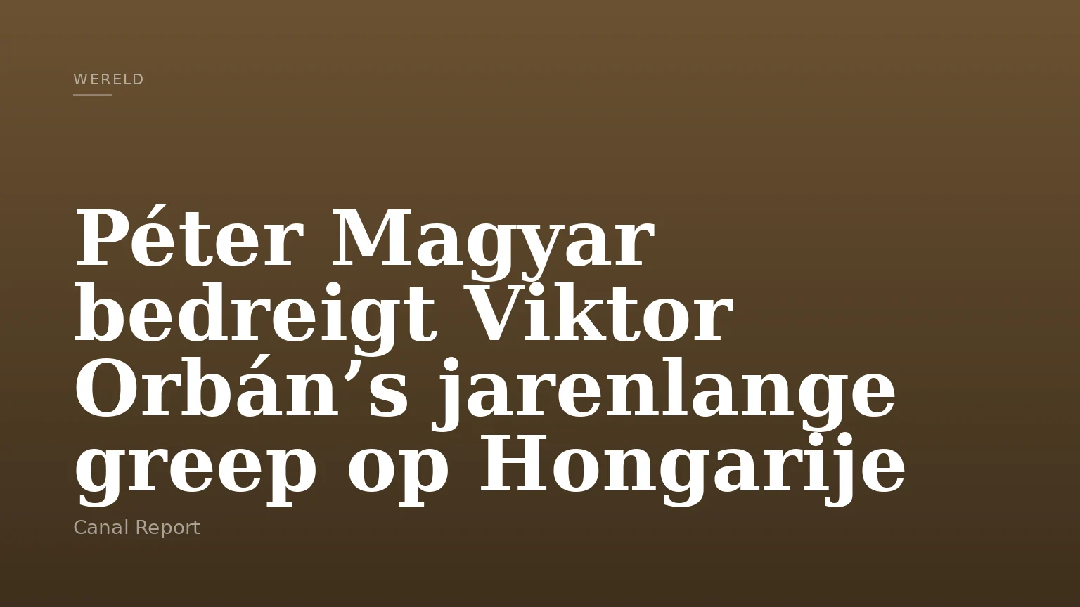 Péter Magyar bedreigt Viktor Orbán’s jarenlange greep op Hongarije