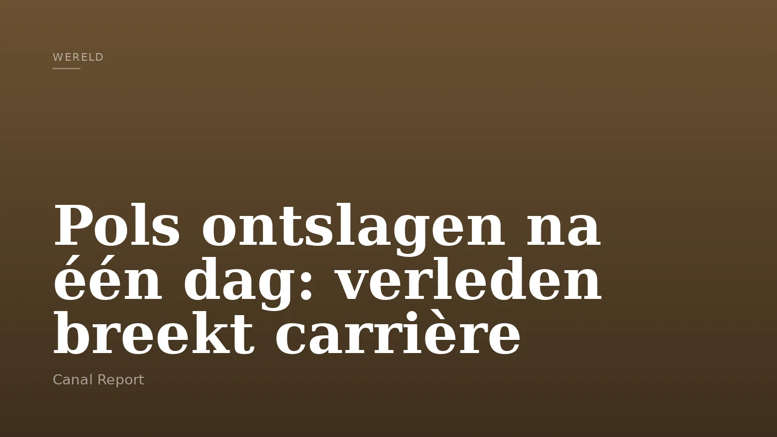 Pols ontslagen na één dag: verleden breekt carrière