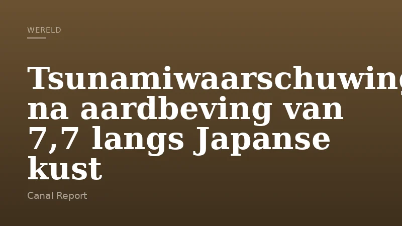 Tsunamiwaarschuwing na aardbeving van 7,7 langs Japanse kust