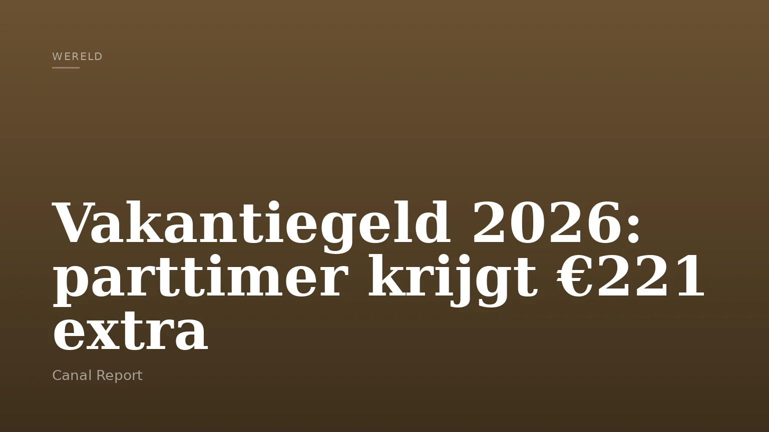 Vakantiegeld 2026: parttimer krijgt €221 extra