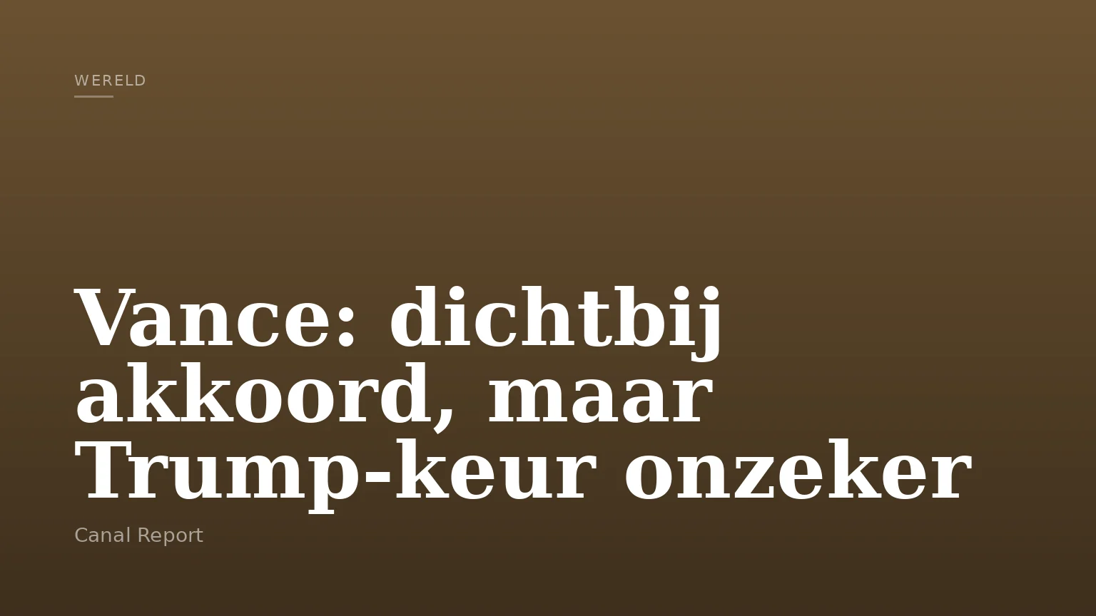 Vance: dichtbij akkoord, maar Trump-keur onzeker